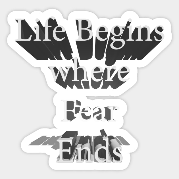 Life Begins Where Fear Ends Sticker by tommysphotos